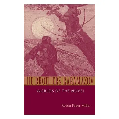 "Brothers Karamazov: Worlds of the Novel" - "" ("Miller Robin Feuer")(Paperback)