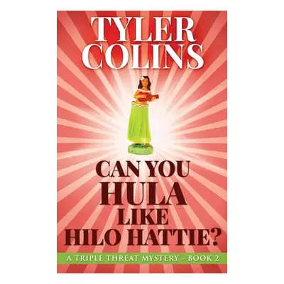 "Can You Hula Like Hilo Hattie?" - "" ("Colins Tyler")(Paperback)