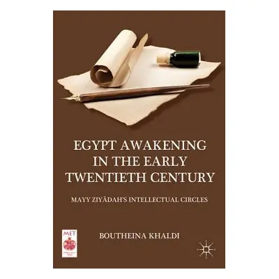 "Egypt Awakening in the Early Twentieth Century: Mayy Ziyadah's Intellectual Circles" - "" ("Kha