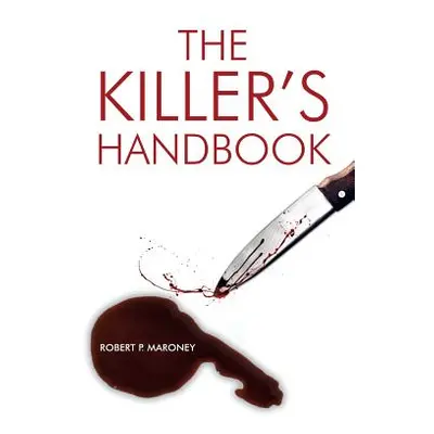 "The Killer's Handbook" - "" ("Maroney Robert P.")(Paperback)