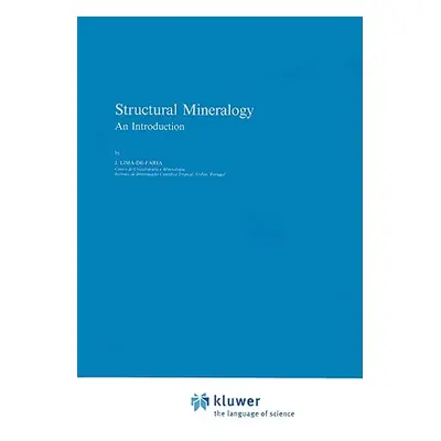 "Structural Mineralogy: An Introduction" - "" ("Lima-de-Faria J.")(Pevná vazba)