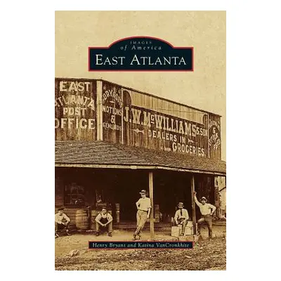 "East Atlanta" - "" ("Bryant Henry")(Pevná vazba)