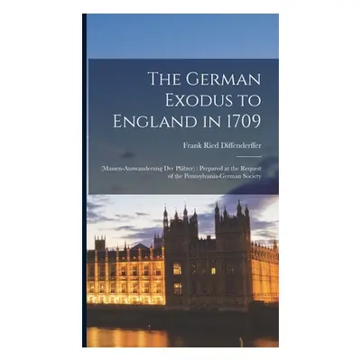 "The German Exodus to England in 1709: