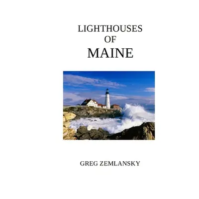 "Lighthouses Of Maine" - "" ("Zemlansky Greg")(Paperback)