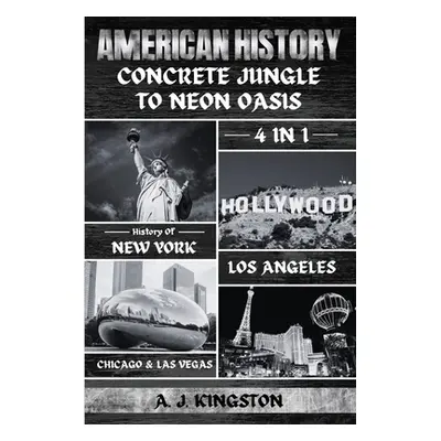 "American History: 4-In-1 History Of New York, Los Angeles, Chicago & Las Vegas" - "" ("Kingston