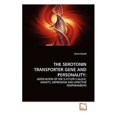 "The Serotonin Transporter Gene and Personality" - "" ("Gonda Xenia")(Paperback)