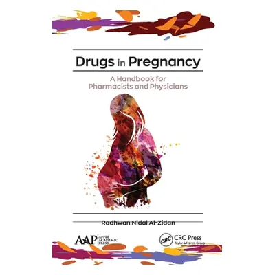 "Drugs in Pregnancy: A Handbook for Pharmacists and Physicians" - "" ("Al-Zidan Radhwan Nidal")(