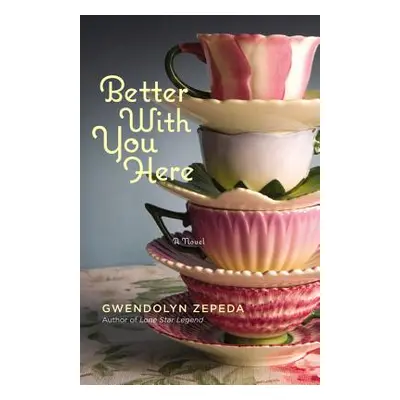 "Better with You Here" - "" ("Zepeda Gwendolyn")(Paperback)