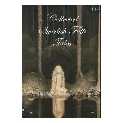 "Collected Swedish Folk Tales" - "" ("Ulwencreutz Ed Lars")(Pevná vazba)