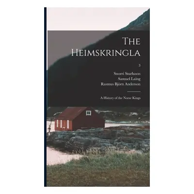 "The Heimskringla: a History of the Norse Kings; 3" - "" ("Sturluson Snorri")(Pevná vazba)