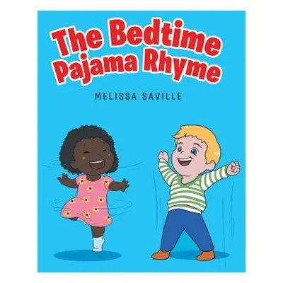 "The Bedtime Pajama Rhyme" - "" ("Saville Melissa")(Paperback)