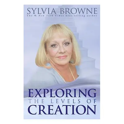 "Exploring the Levels of Creation" - "" ("Browne Sylvia")(Paperback)