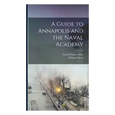 "A Guide to Annapolis and the Naval Academy" - "" ("Stevens William Oliver 1878-1955")(Pevná vaz