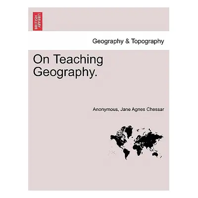 "On Teaching Geography." - "" ("Anonymous")(Paperback)