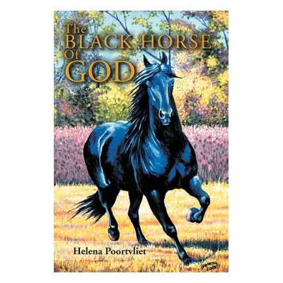 "The Black Horse of God" - "" ("Poortvliet Helena")(Paperback)