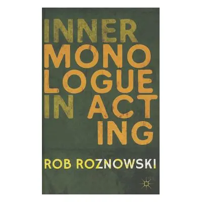 "Inner Monologue in Acting" - "" ("Roznowski R.")(Pevná vazba)