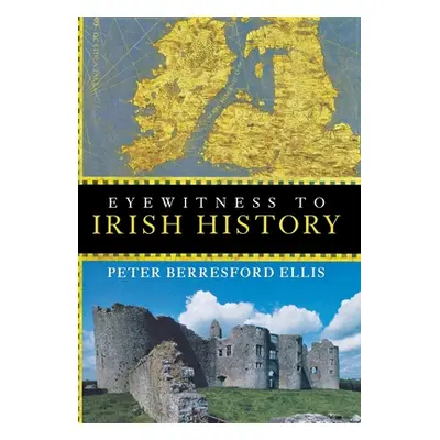 "Eyewitness to Irish History" - "" ("Ellis Peter Berresford")(Pevná vazba)