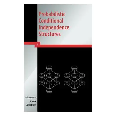 "Probabilistic Conditional Independence Structures" - "" ("Studeny Milan")(Pevná vazba)