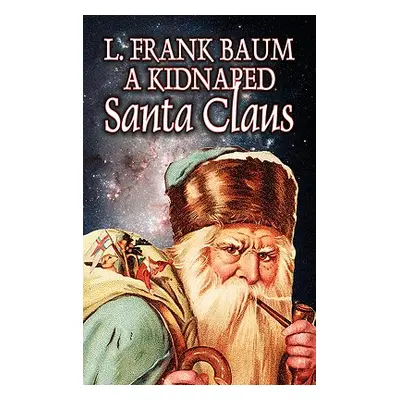 "A Kidnapped Santa Claus by L. Frank Baum, Fiction, Fantasy, Fairy Tales, Folk Tales, Legends & 