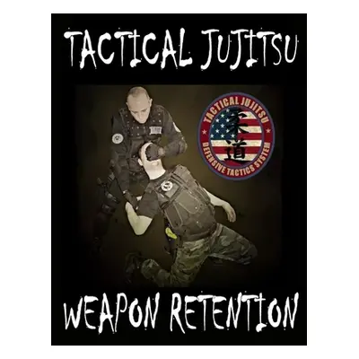 "Tactical Jujitsu: Weapon Retention" - "" ("Vargas Fernan")(Paperback)