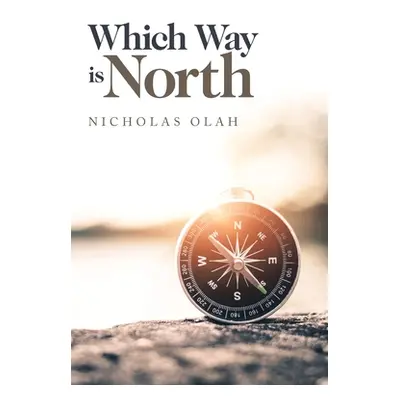 "Which Way Is North" - "" ("Olah Nicholas")(Paperback)