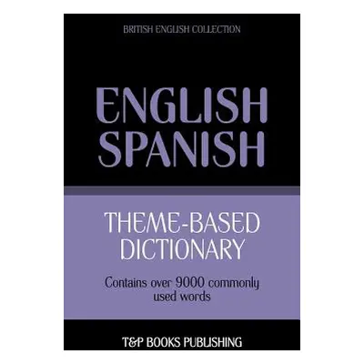 "Theme-based dictionary British English-Spanish - 9000 words" - "" ("Taranov Andrey")(Paperback)