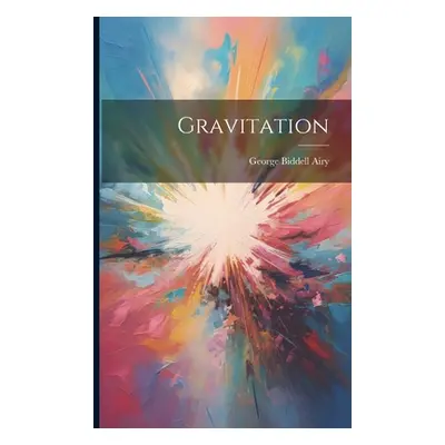 "Gravitation" - "" ("Airy George Biddell")(Paperback)