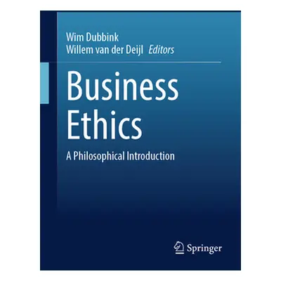 "Business Ethics: A Philosophical Introduction" - "" ("Dubbink Wim")(Pevná vazba)