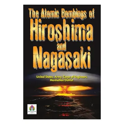 "The Atomic Bombings of Hiroshima and Nagasaki" - "" ("United States Army Corps of Engineers")(P