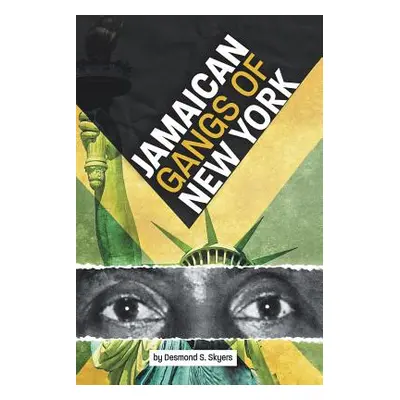 "Jamaican Gangs of New York" - "" ("Skyers Desmond")(Paperback)