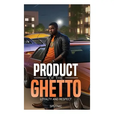 "Product of the Ghetto" - "" (" Sputnic")(Pevná vazba)