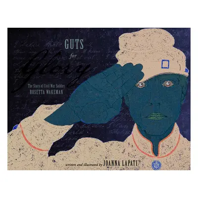 "Guts for Glory: The Story of Civil War Soldier Rosetta Wakeman" - "" ("Lapati Joanna")(Pevná va