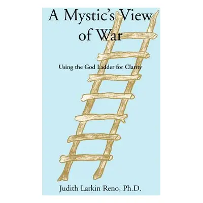 "A Mystic's View of War" - "" ("Reno Ph. D. Judith Larkin")(Pevná vazba)