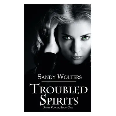 "Troubled Spirits" - "" ("Wolters Sandy")(Paperback)