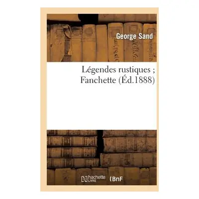 "Lgendes Rustiques Fanchette" - "" ("Sand George")(Paperback)