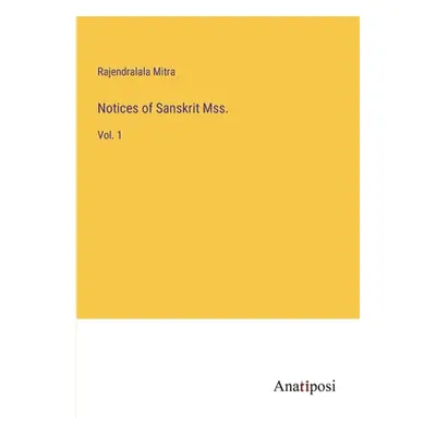 "Notices of Sanskrit Mss.: Vol. 1" - "" ("Mitra Rajendralala")(Paperback)