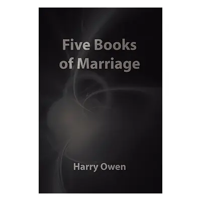 "Five Books of Marriage" - "" ("Owen Harry")(Paperback)