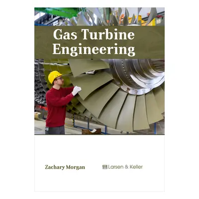 "Gas Turbine Engineering" - "" ("Morgan Zachary")(Pevná vazba)