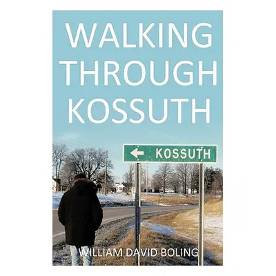 "Walking Through Kossuth" - "" ("Boling William David")(Pevná vazba)