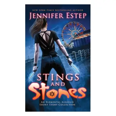 "Stings and Stones: An Elemental Assassin short story collection" - "" ("Estep Jennifer")(Pevná 