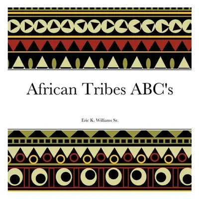 "African Tribes ABC's" - "" ("Williams Eric")(Paperback)