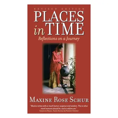 "Places In Time: Reflections on a Journey" - "" ("Schur Maxine Rose")(Paperback)