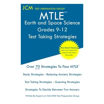 "MTLE Earth and Space Science Grades 9-12 - Test Taking Strategies" - "" ("Test Preparation Grou