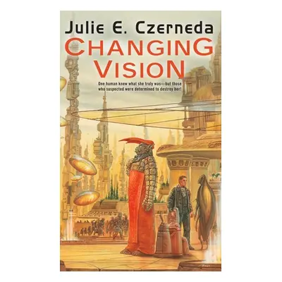 "Changing Vision" - "" ("Czerneda Julie E.")(Paperback)