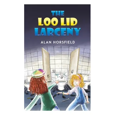 "The Loo Lid Larceny" - "" ("Horsfield Alan")(Paperback)