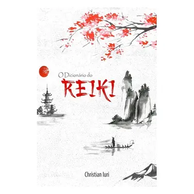 "O Dicionrio do Reiki" - "" ("Lemes Christian Iuri")(Paperback)