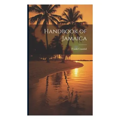 "Handbook of Jamaica" - "" ("Cundall Frank")(Pevná vazba)