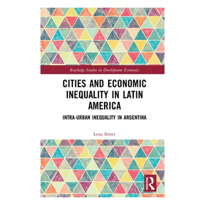 "Cities and Economic Inequality in Latin America: Intra-Urban Inequality in Argentina" - "" ("Si