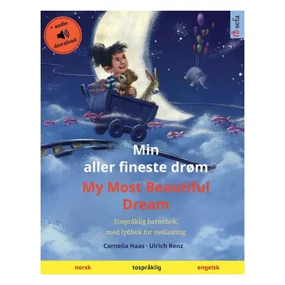 "Min aller fineste drm - My Most Beautiful Dream (norsk - engelsk): Tosprklig barnebok, med nedl