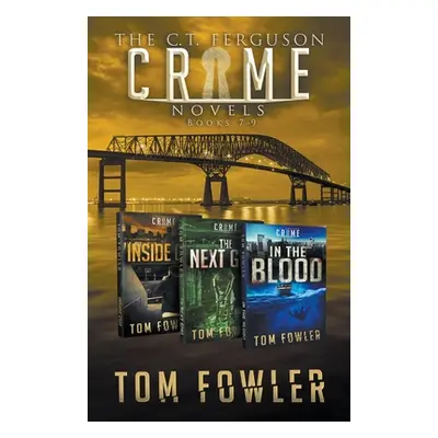 "The C.T. Ferguson Crime Novels: Books 7-9" - "" ("Fowler Tom")(Paperback)